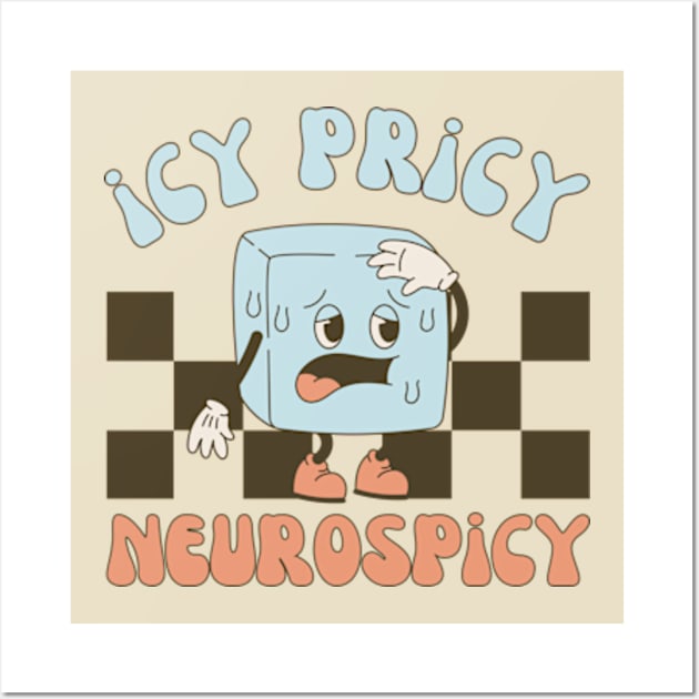 Icy Pricy Neurospicy, Autism, ADHD, Neurodiversity Wall Art by WaBastian